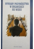 Wymiary przywództwa w organizacji XXI wieku