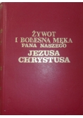 Żywot i bolesna męka Pana Naszego Jezusa Chrystusa