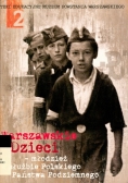 Warszawskie Dzieci : młodzież w służbie Polskiego Państwa Podziemnego