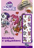 My Little Pony The Movie. Książka z tatuażami