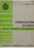 Strzelectwo kulowe Zarysy  teorii i metodyki