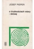 O trudności wiary - dzisiaj