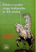 Polsko czeskie tropy kulturalne w XX wieku
