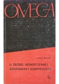 U źródeł nowoczesnej gospodarki europejskiej, Omega