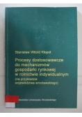 Procesy dostosowawcze do mechanizmów gospodarki rynkowej w rolnictwie indywidualnym