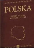 Polska. Skarby natury, kultury i sztuki