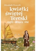 Kwiatki świętej Tereski , czyli deszcz róż