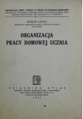 Organizacja Pracy Domowej Ucznia 1931 r.