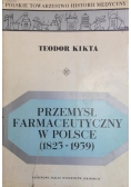 Przemysł farmaceutyczny w Polsce 1823 - 1939 + Autograf Autora