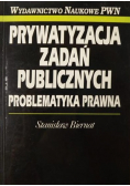 Prywatyzacja zadań publicznych. Problematyka prawna
