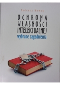 Ochrona własności intelektualnej. Wybrane zagadnienia