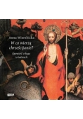 W co wierzą chrześcijanie? Opowieść o Bogu...