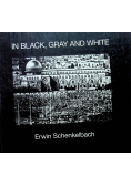 In Black Gray and White