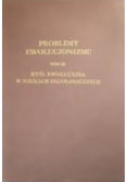 Problemy ewolucjonizmu Tom III