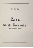 Księga Sztuki Królewskiej reprint z 1923 r