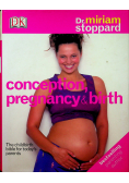 Conception pregnancy and birth