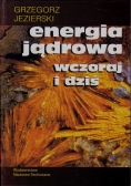 Energia jądrowa wczoraj i dziś