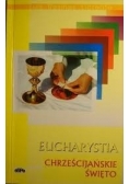 Eucharystia Chrześcijańskie Święto