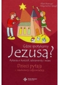 Gdzie spotykamy Jezusa?