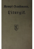 Liturgit oder erklarung der  heiligen zeiten, orte und handlungen der katholischen kirche, 1915r.