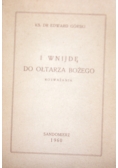 I wnijdę do Ołtarza Bożego