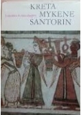 Kreta, Mykene, Santorin