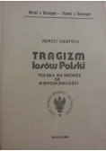 Tragizm losów Polski. Polska na drodze do niepodległości