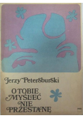 O tobie myśleć nie przestanę