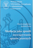 Mediacja jako sposób rozwiązywania sporów prawnych