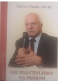 Nie walczyliśmy na próżno Autograf Niesiołowski