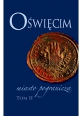 Oświęcim miasto pogranicza Tom II