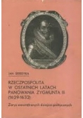 Rzeczpospolita w ostatnich latach panowania Zygmunta III (1629 - 1632)