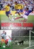 Mistrzostwa Świata w Piłce Nożnej 1930 - 2002