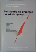 Bez zgody na przemoc -w szkole i pracy