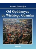 Od Gyddanyzc do Wielkiego Gdańska