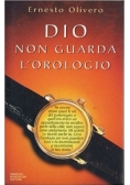 Dio non guarda l'orologio