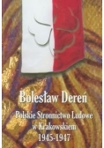 Dereń Bolesław - Polskie stronnictwo ludowe w Krakowskiem 1945-1947
