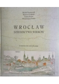 Wrocław dziedzictwo wieków
