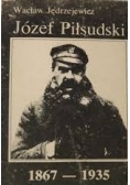 Józef Piłsudski 1867-1935
