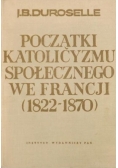 Początki Katolicyzmu Społecznego we Francji (1822 - 1870)