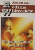 Rodzina Whiteoaków  Zmienne wiatry w Jalnie
