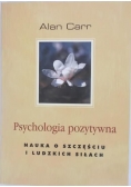 Psychologia pozytywna. Nauka o szczęściu i ludzkich siłach