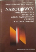 Narodowcy. Myśl polityczna i społeczna obozu narodowego w Polsce w latach 1944-1947