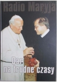 Radio Maryja. Dar na trudne czasy