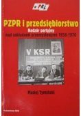 PZPR i przedsiębiorstwo. Nadzór partyjny nad zakładami przemysłowymi 1956 - 1970