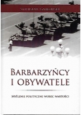 Barbarzyńcy i obywatele myślenie polityczne wobec wartości