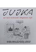 Jujka 60 lecie twórczości Zbigniew Jujki