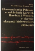 Eksterminacja Polaków w zakładach karnych Rawicza i Wronek w okresie okupacji hitlerowskiej 1939-1945