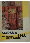 Marana Tha, Przyjdź Nasz Panie