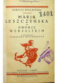 Marja Leszczyńska na Dworze Wersalskim 1923r